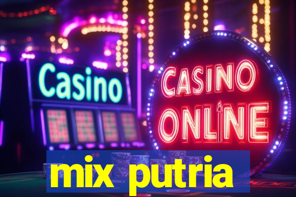 mix putria